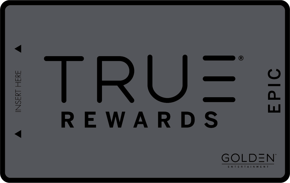 True Rewards Program by Golden Entertainment Epic